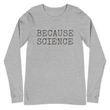 Load image into Gallery viewer, Because Science Long Sleeve Tee
