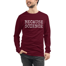 Load image into Gallery viewer, Because Science Long Sleeve Tee
