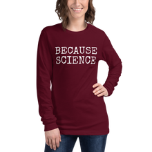 Load image into Gallery viewer, Because Science Long Sleeve Tee
