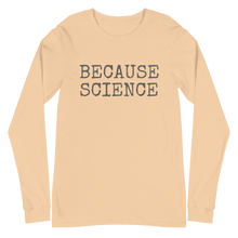 Load image into Gallery viewer, Because Science Long Sleeve Tee
