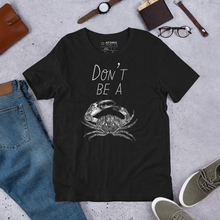 Load image into Gallery viewer, Don&#39;t Be A Crab Tee
