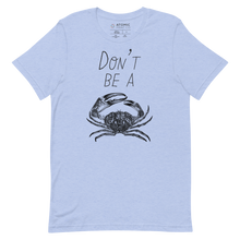 Load image into Gallery viewer, Don&#39;t Be A Crab Tee
