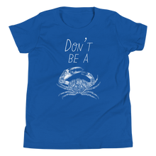 Load image into Gallery viewer, Don&#39;t Be A Crab Youth Tee
