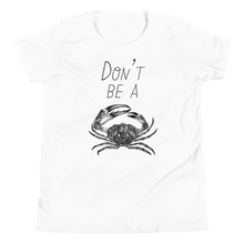 Load image into Gallery viewer, Don&#39;t Be A Crab Youth Tee
